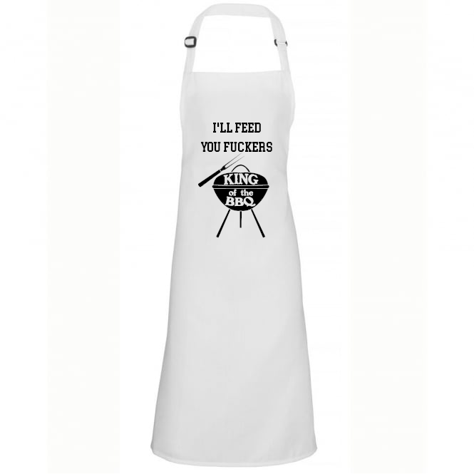 Funny Apron For Men Dad I'll Feed You Fuckers King Of The Grill Rude BBQ Present Gift