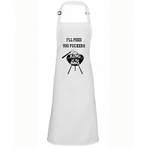 Funny Apron For Men Dad I'll Feed You Fuckers King Of The Grill Rude BBQ Present Gift